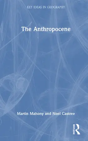 Mahony / Castree |  The Anthropocene | Buch |  Sack Fachmedien