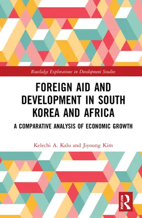 Kalu / Kim |  Foreign Aid and Development in South Korea and Africa | Buch |  Sack Fachmedien