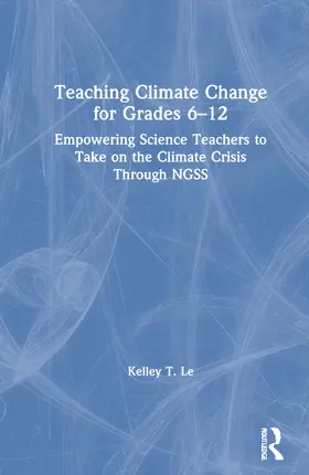 Lê |  Teaching Climate Change for Grades 6-12 | Buch |  Sack Fachmedien