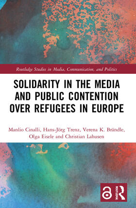 Cinalli / Trenz / Brändle | Solidarity in the Media and Public Contention over Refugees in Europe | Buch | 978-0-367-75322-1 | sack.de