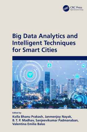 Bhanu Prakash / Nayak / Padmanaban |  Big Data Analytics and Intelligent Techniques for Smart Cities | Buch |  Sack Fachmedien