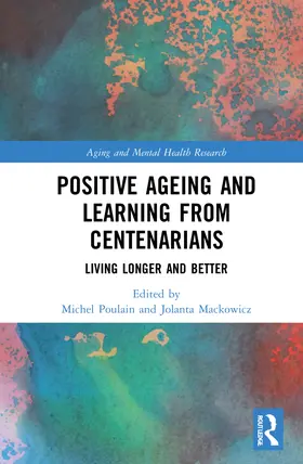 Poulain / Mackowicz |  Positive Ageing and Learning from Centenarians | Buch |  Sack Fachmedien