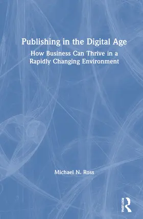 Ross |  Publishing in the Digital Age | Buch |  Sack Fachmedien
