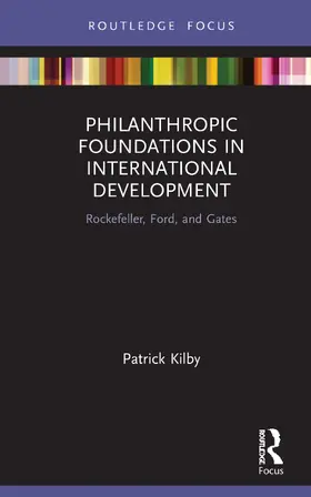 Kilby |  Philanthropic Foundations in International Development | Buch |  Sack Fachmedien