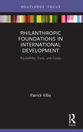 Kilby |  Philanthropic Foundations in International Development | Buch |  Sack Fachmedien