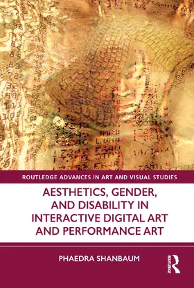 Shanbaum |  Aesthetics, Gender, and Disability in Interactive Digital Art and Performance Art | Buch |  Sack Fachmedien
