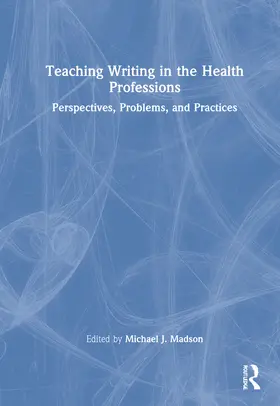 Madson |  Teaching Writing in the Health Professions | Buch |  Sack Fachmedien
