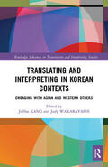 Kang / Wakabayashi |  Translating and Interpreting in Korean Contexts | Buch |  Sack Fachmedien