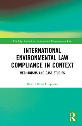 Olmos Giupponi | International Environmental Law Compliance in Context | Buch | 978-0-367-75628-4 | sack.de