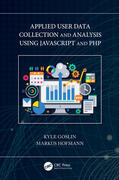 Goslin / Hofmann |  Applied User Data Collection and Analysis Using JavaScript and PHP | Buch |  Sack Fachmedien