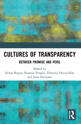 Berger / Fengler / Owetschkin |  Cultures of Transparency | Buch |  Sack Fachmedien