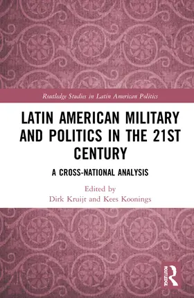 Kruijt / Koonings |  Latin American Military and Politics in the Twenty-first Century | Buch |  Sack Fachmedien