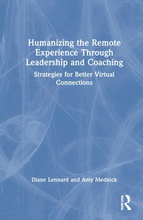 Lennard / Mednick |  Humanizing the Remote Experience through Leadership and Coaching | Buch |  Sack Fachmedien