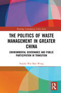 Wong |  The Politics of Waste Management in Greater China | Buch |  Sack Fachmedien
