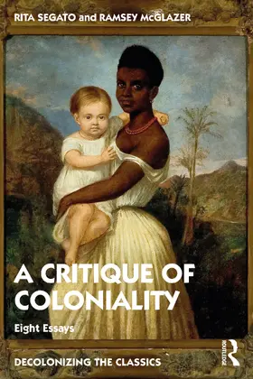 Segato |  The Critique of Coloniality | Buch |  Sack Fachmedien