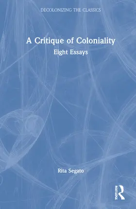 Segato |  The Critique of Coloniality | Buch |  Sack Fachmedien