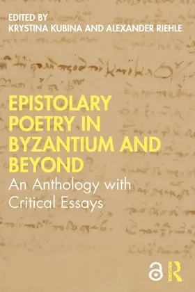 Kubina / Riehle |  Epistolary Poetry in Byzantium and Beyond | Buch |  Sack Fachmedien