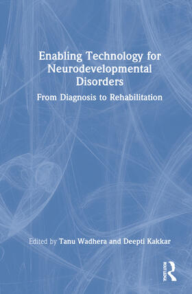 Wadhera / Kakkar | Enabling Technology for Neurodevelopmental Disorders | Buch | 978-0-367-76116-5 | sack.de