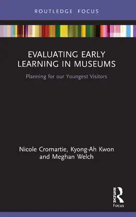 Cromartie / Kwon / Welch |  Evaluating Early Learning in Museums | Buch |  Sack Fachmedien