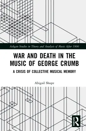 Shupe |  War and Death in the Music of George Crumb | Buch |  Sack Fachmedien
