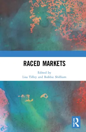 Tilley / Shilliam |  Raced Markets | Buch |  Sack Fachmedien
