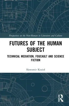 Kozio¿ / Koziol |  Futures of the Human Subject | Buch |  Sack Fachmedien