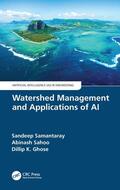 Samantaray / Sahoo / Ghose |  Watershed Management and Applications of AI | Buch |  Sack Fachmedien