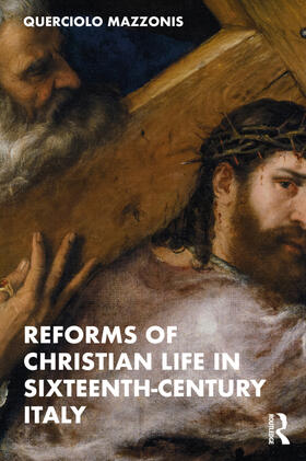 Mazzonis |  Reforms of Christian Life in Sixteenth-Century Italy | Buch |  Sack Fachmedien