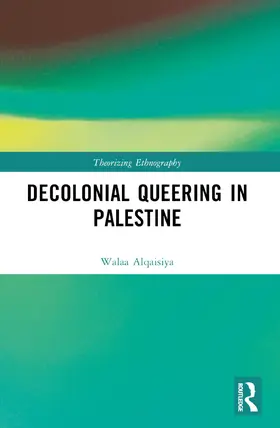 Alqaisiya | Decolonial Queering in Palestine | Buch | 978-1-032-22658-3 | sack.de