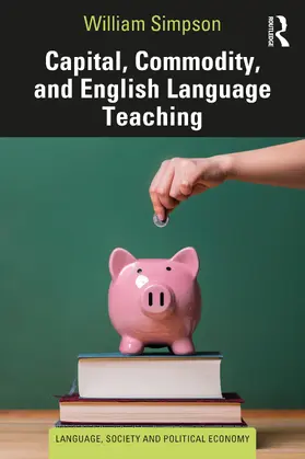 Simpson |  Capital, Commodity, and English Language Teaching | Buch |  Sack Fachmedien