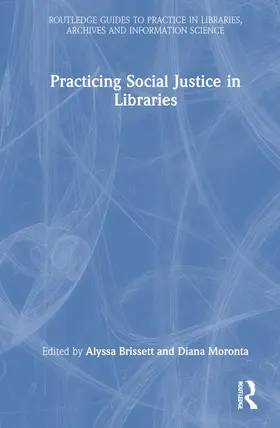 Brissett / Moronta |  Practicing Social Justice in Libraries | Buch |  Sack Fachmedien