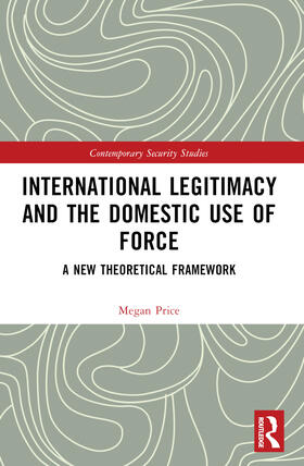 Price |  International Legitimacy and the Domestic Use of Force | Buch |  Sack Fachmedien