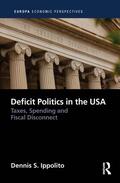 Ippolito |  Deficit Politics in the United States | Buch |  Sack Fachmedien