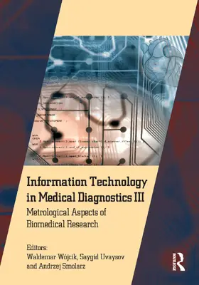 Wójcik / Uvaysov / Smolarz |  Information Technology in Medical Diagnostics III | Buch |  Sack Fachmedien