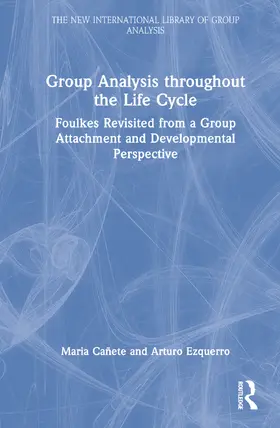 Ezquerro / Cañete |  Group Analysis Throughout the Life Cycle | Buch |  Sack Fachmedien
