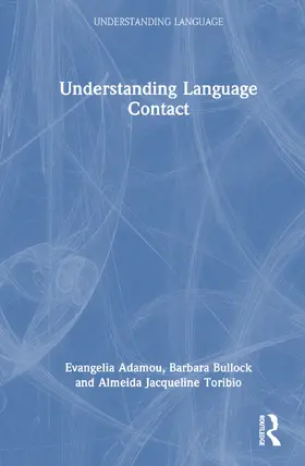 Adamou / Bullock / Toribio |  Understanding Language Contact | Buch |  Sack Fachmedien