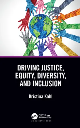 Kohl | Driving Justice, Equity, Diversity, and Inclusion | Buch | 978-0-367-76679-5 | sack.de