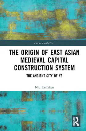 Runzhen |  The Origin of East Asian Medieval Capital Construction System | Buch |  Sack Fachmedien