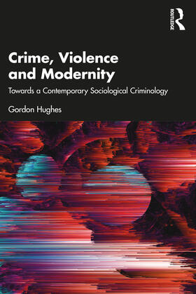 Hughes | Crime, Violence and Modernity | Buch | 978-0-367-76894-2 | sack.de