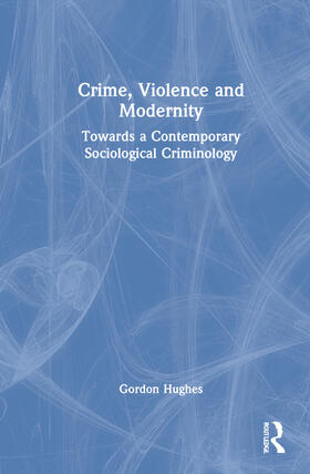 Hughes | Crime, Violence and Modernity | Buch | 978-0-367-76897-3 | sack.de