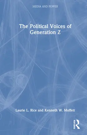 Rice / Moffett |  The Political Voices of Generation Z | Buch |  Sack Fachmedien