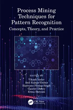 Yadav / Dubey / Singh |  Process Mining Techniques for Pattern Recognition | Buch |  Sack Fachmedien
