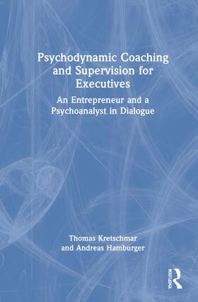 Kretschmar / Hamburger |  Psychodynamic Coaching and Supervision for Executives | Buch |  Sack Fachmedien