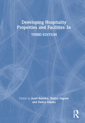 Ransley / Ingram / Adams | Developing Hospitality Properties and Facilities | Buch | sack.de