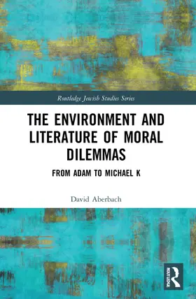 Aberbach | The Environment and Literature of Moral Dilemmas | Buch | 978-0-367-77090-7 | sack.de