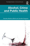 Newbury-Birch / Ferguson |  Alcohol, Crime and Public Health | Buch |  Sack Fachmedien