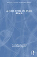 Newbury-Birch / Ferguson |  Alcohol, Crime and Public Health | Buch |  Sack Fachmedien