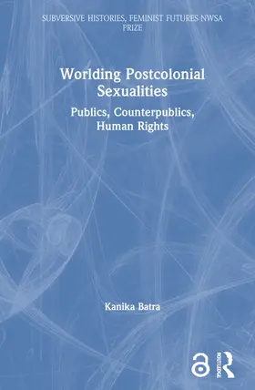 Batra |  Worlding Postcolonial Sexualities | Buch |  Sack Fachmedien
