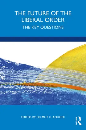 Anheier |  The Future of the Liberal Order | Buch |  Sack Fachmedien