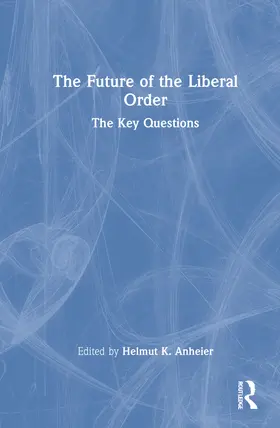 Anheier |  The Future of the Liberal Order | Buch |  Sack Fachmedien